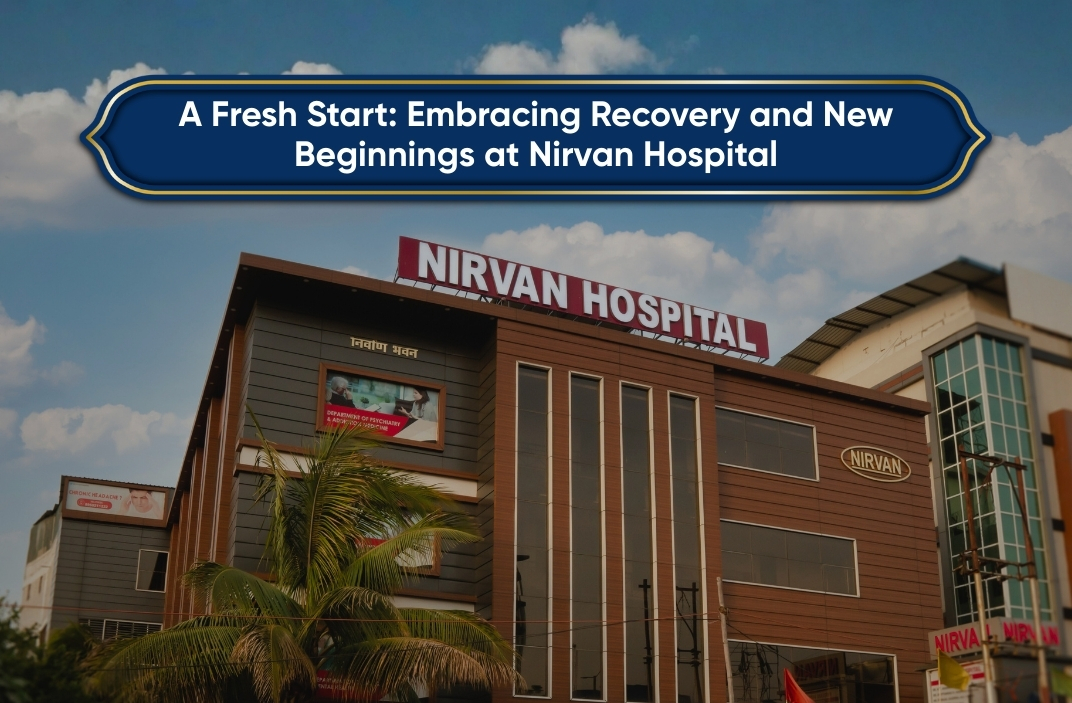 New Beginnings at Nirvan Hospital