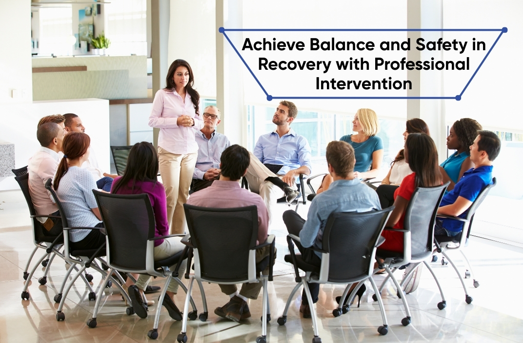 Safety in Recovery with Professional Intervention